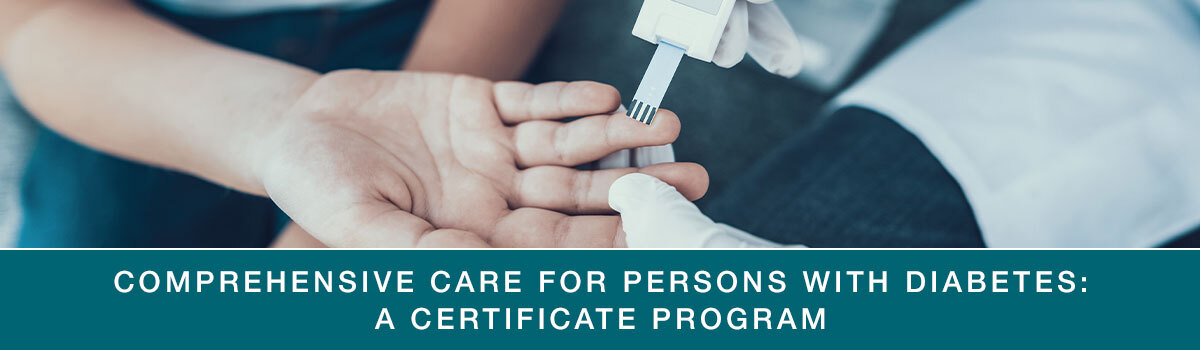 Comprehensive Care for Persons with Diabetes: A Certificate Program